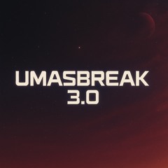 vol 3.0 Umasbreak 👽🎧🛸
