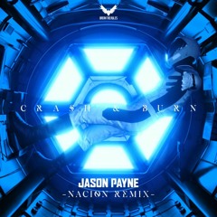 Jason Payne - Crash & Burn (NACION Remix)