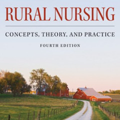 Get KINDLE 💗 Rural Nursing: Concepts, Theory, and Practice, Fourth Edition by  Charl