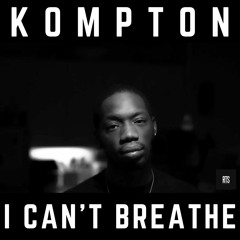 Kompton - I Can't Breathe
