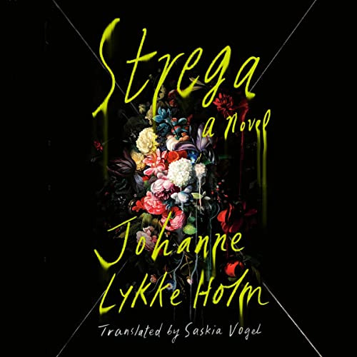 [DOWNLOAD] EBOOK 📰 Strega: A Novel by  Johanne Lykke Holm,Kristen Sieh,Saskia Vogel