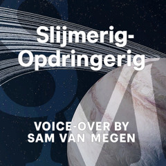[SCI-FI] Slijmerig/Opdringerig - Sam van Megen