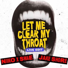 DJ Kool - Let Me Clear My Throat (NIIKO X SWAE & Jake Shore Live Edit)