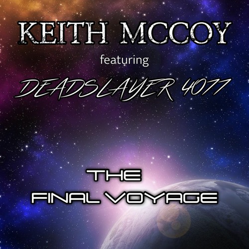 The Final Voyage (featuring Deadslayer 4077)