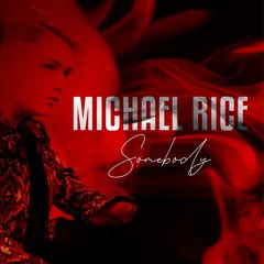 Michael Rice - Somebody (Radio Version)