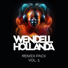 Wendell Hollanda - Remix Pack - Vol 1