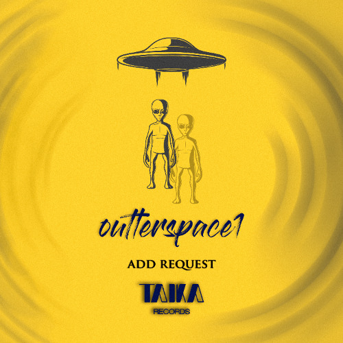 PREMIERE: Chris Piece, Outterspace1 - Add Request [TAIKA044]