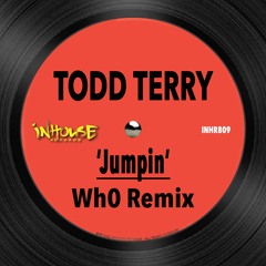 Todd Terry - Jumpin' (Wh0 Remix) [InHouse Records]