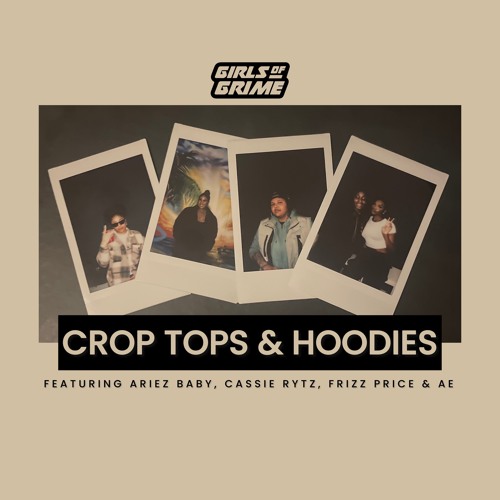 CROP TOPS & HOODIES (feat. AE, Ariez Baby, Cassie Rytz & Frizz Price)