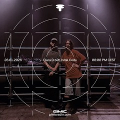 Clara D b2b Initial Code @ GIMIC - 28 January 2026