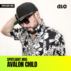 Spotlight Mix: Avalon Child