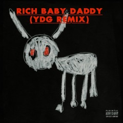 Rich Baby Daddy (YDG Remix)