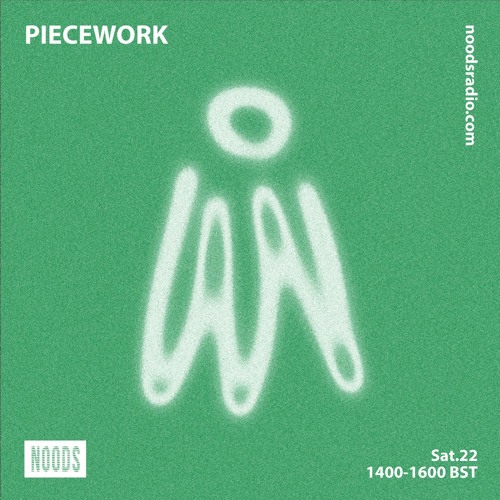 Piecework w/ Lacksley Saunters: 22nd May '21 on Noods Radio