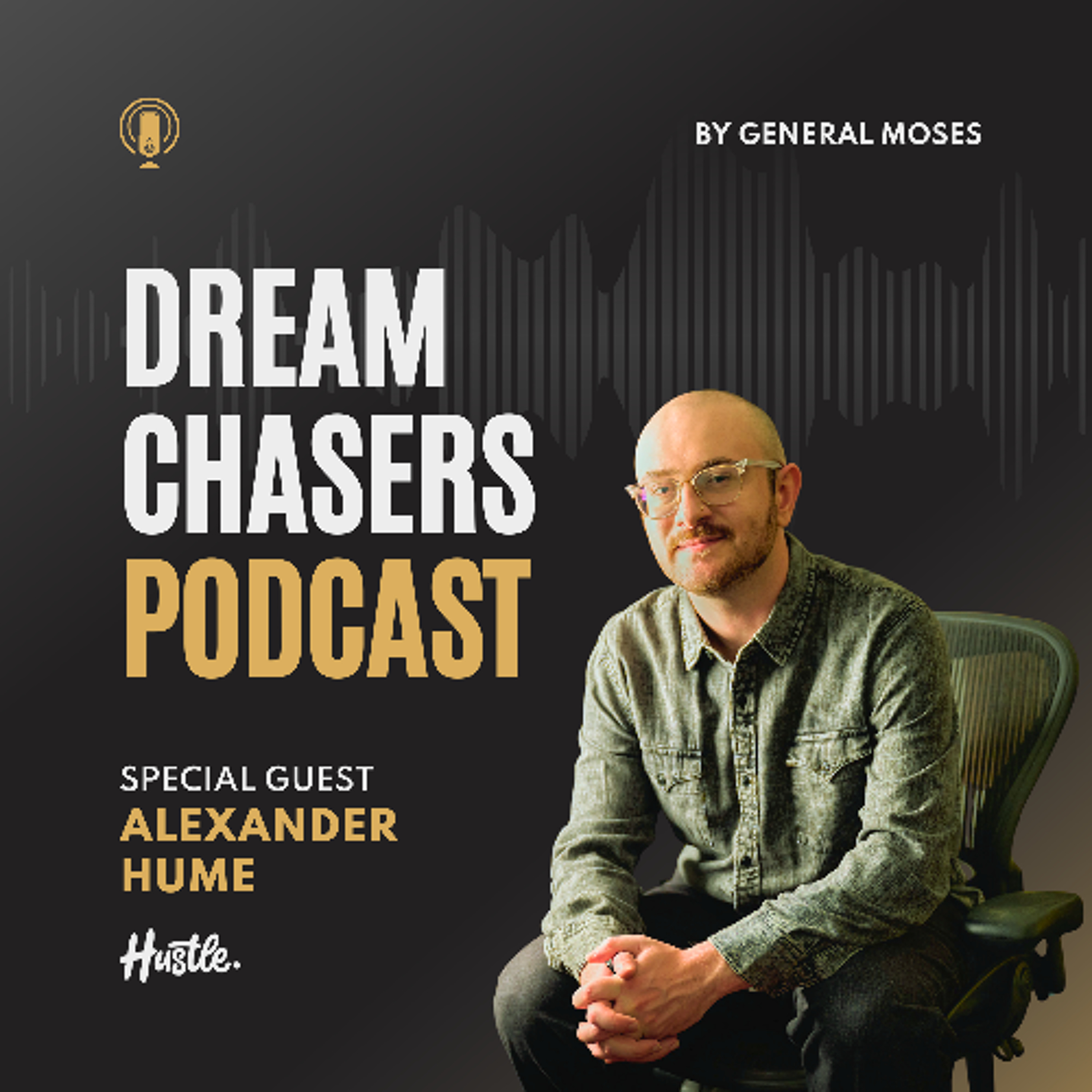 Dream Chasers - Alexander Hume on Music Production, Engineering Excellence & Creativity with AI episode artwork