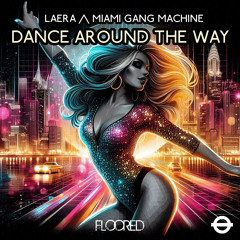 Dance Around The Way (London City Mix)