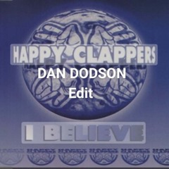 I Believe Happy Clappers - Dan Dodson Edit