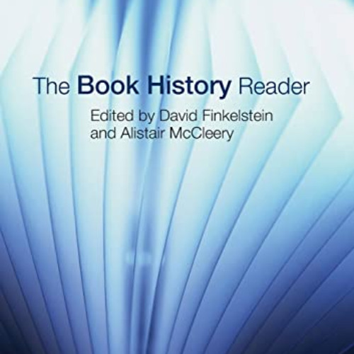 [FREE] EPUB 💖 The Book History Reader by  David Finkelstein &  Alistair McCleery EPU