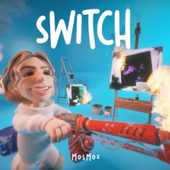 Mosmoz -  Switch