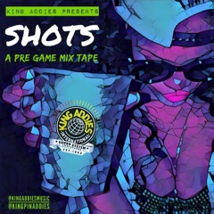 Shots Pregame Mixtape!!