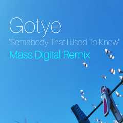 Gotye - Somebody That I Used To Know (Mass Digital Remix)