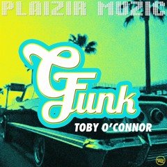 PREMIERE : Toby O'Connor - G Funk (Original Mix)Plaizir Muzic