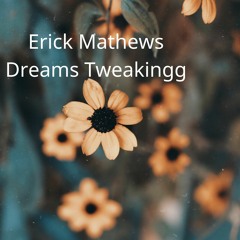 Dreams Tweakingg (2)