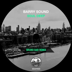 PREMIERE: Barry Sound - Soul Deep (Bruno Bar Remix) [Beat River Records]