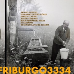 FRIBURGO3334 - MIGUEL ROMERA IN MEMORIAM - DJ FASSMAN - 17th Jan 2022