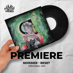 PREMIERE: Noissier ─ Reset (Original Mix) [Manitox]