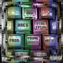 HD (FEAT. VIBE TYSON) [PROD. YOUNG WAVEY & NOFUK]