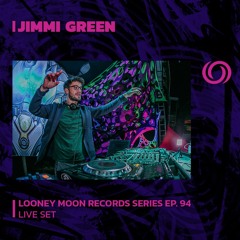 JIMI GREEN | Looney Moon Records Series Ep. 94 | 11/12/2023