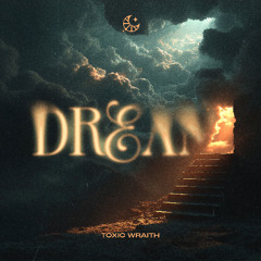 Toxic Wraith - Dream [Lemon Drops]