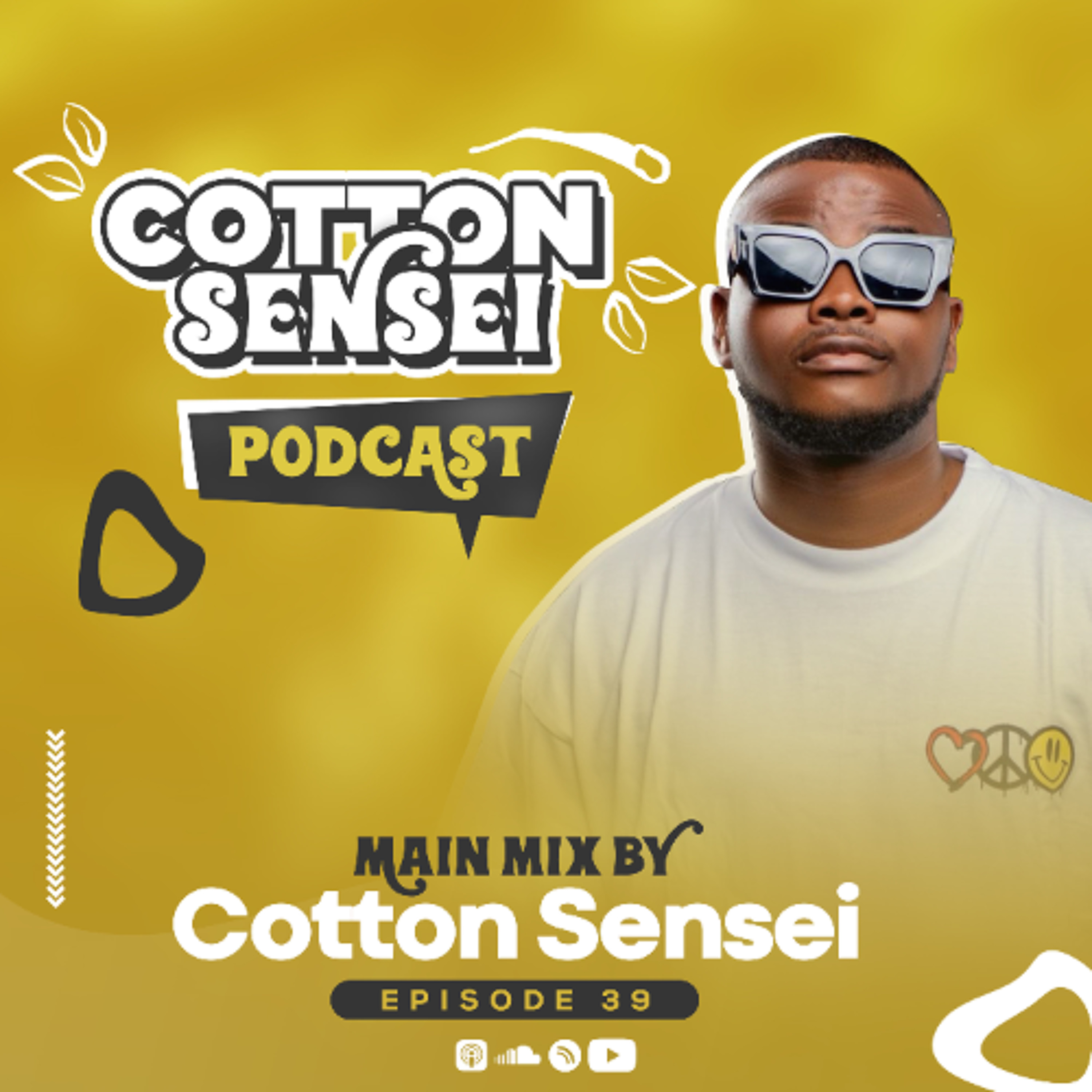 Cotton Sensei Podcast - Episode 39 (Main Mix By Cotton Sensei) episode artwork