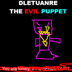 YOU ARE LONELY OF EVIL PUPET DELTARUNE