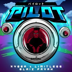 Kybba, Limitless & Blaiz Fayah - Pilot (Extended Version)