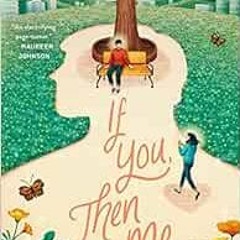 [DOWNLOAD] KINDLE 📚 If You, Then Me by Yvonne Woon EBOOK EPUB KINDLE PDF