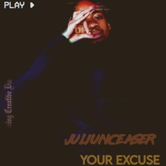 JuliunCeaser - Your Excuse
