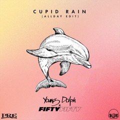 Cupid Rain (Allday Edit)