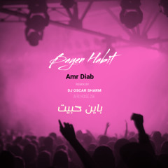 Amr Diab - Bayen Habeit ( DJ Oscar Sharm Afro House Remix )