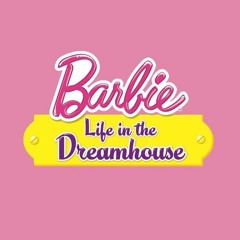 Barbie Life In The Dream House