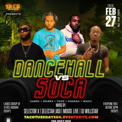 DANCEHALL VS SOCA [Taco Tuesday Live Recording 02/27/24] @SELECTAH_JASI x @SELECTOR.X
