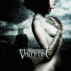Bullet For My Valentine - The Last Fight