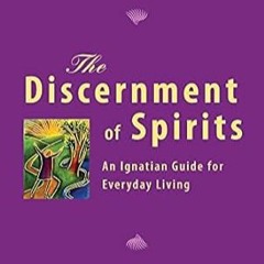 🧊[Book-Download] PDF The Discernment of Spirits An Ignatian Guide for Everyday Living 🧊