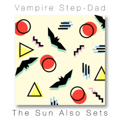 Vampire Step-Dad - This Too Shall Pass