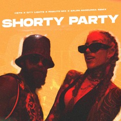 Cartel De Santa, La Kelly - Shorty Party (HSTN, City Lights, Pablito Mix & Salon Sandunga Remix)