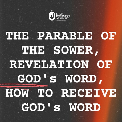 Stream THE PARABLE OF THE SOWER, REVELATION OF GOD's WORD, HOW TO