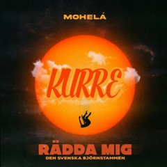 Mohela - Rädda Mig (KURRE Bootleg)