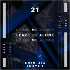 SHIN ZIX & INSTRU - Leave Me Alone (Extended Mix)