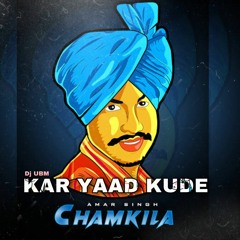 Kar Yaad Kude - Chamkila - Dj UBM(Instagram @officialdjubm)