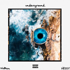 Underground (FT. NESSY MAGHEMA)